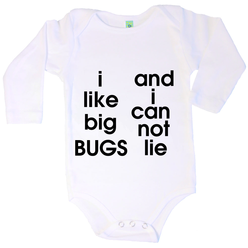 Bugged Out i like big bugs and i can not lie organic cotton long sleeve baby onesie